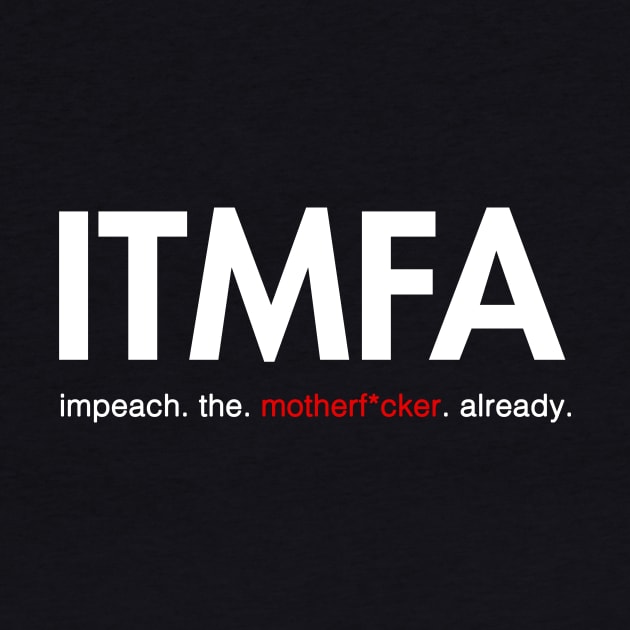 ITMFA (Impeach the Mother Already) by Boots